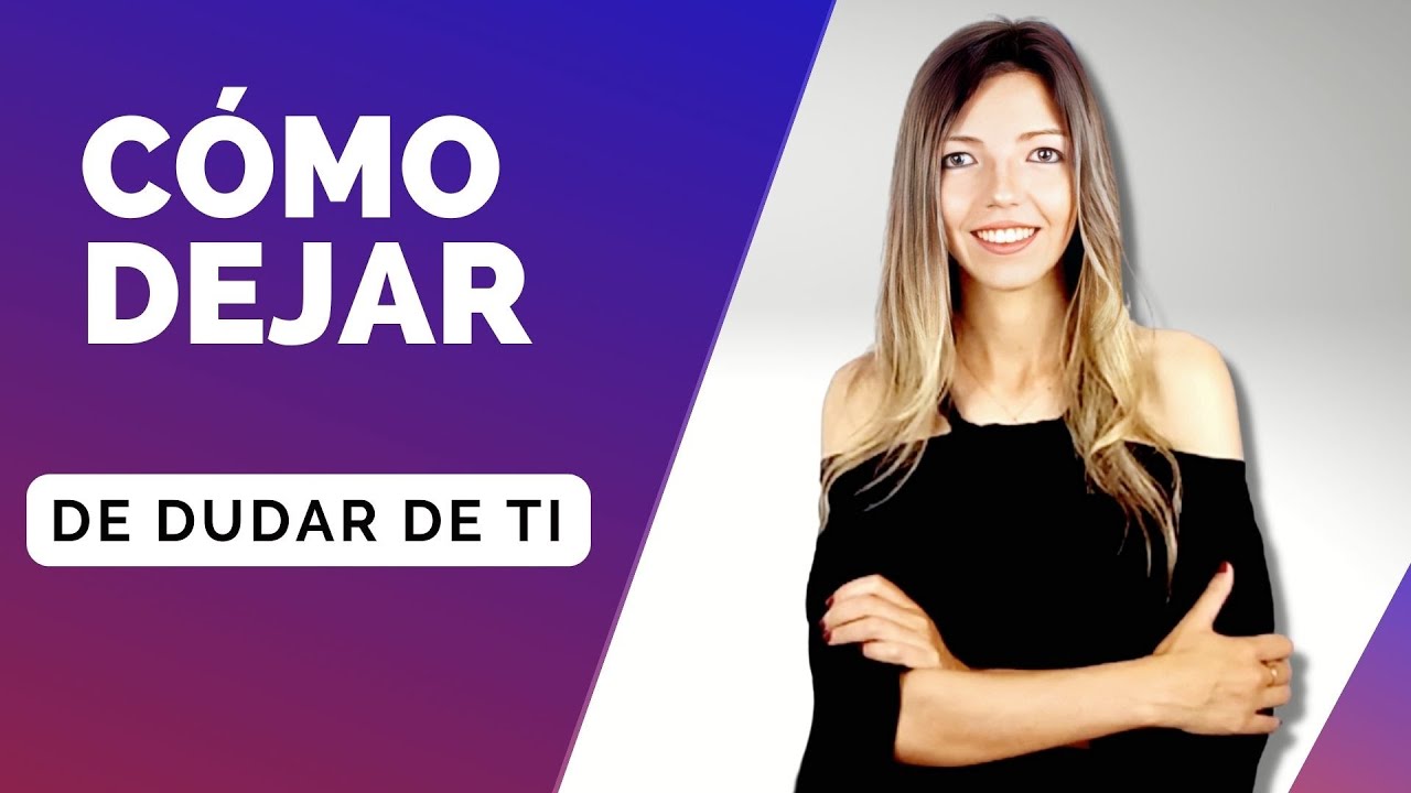 C&Oacute;MO DEJAR DE DUDAR DE TI