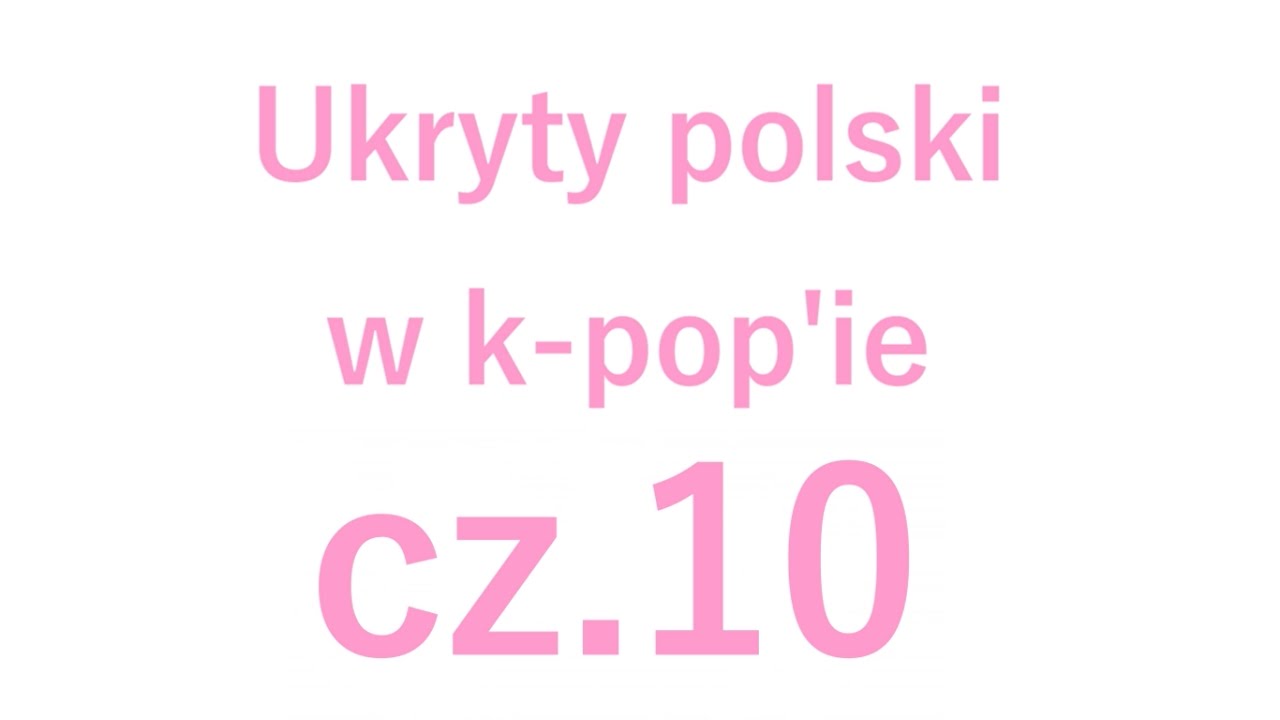 Ukryty Polski w K-pop'ie cz.10