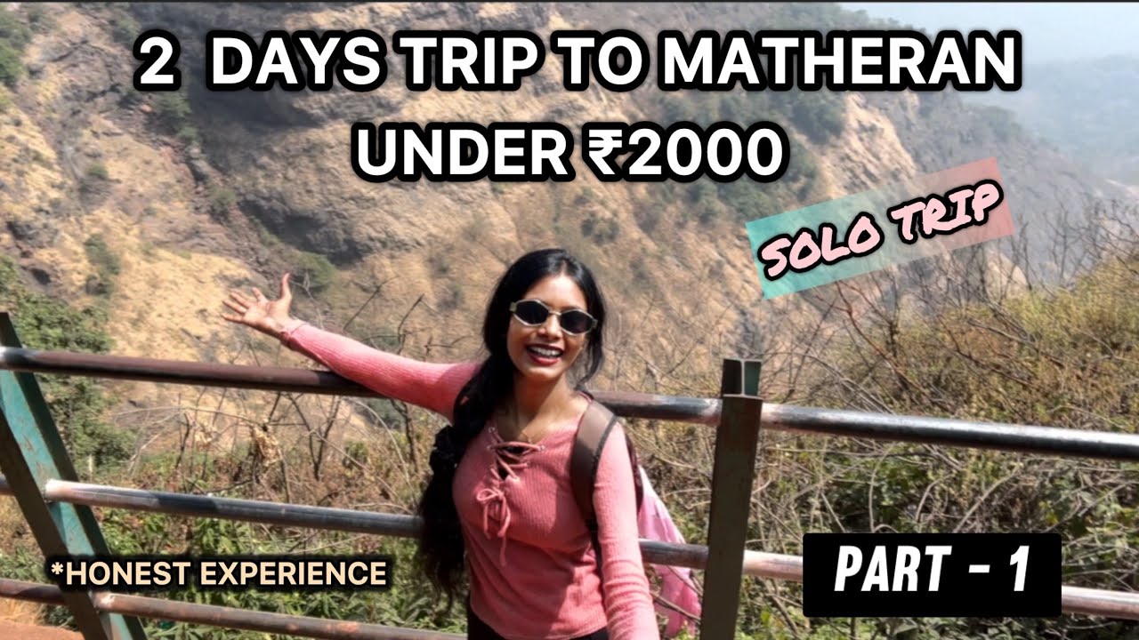 Can You Visit Matheran in Just ₹2000? 🤔 | 2 Days Solo Trip Reality | Honest Experience 