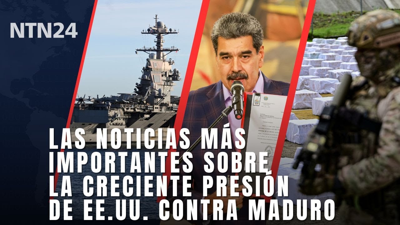 Crece presi&oacute;n de EEUU contra el R&eacute;gimen Maduro | Las noticias m&aacute;s importantes noviembre 12 de 2025