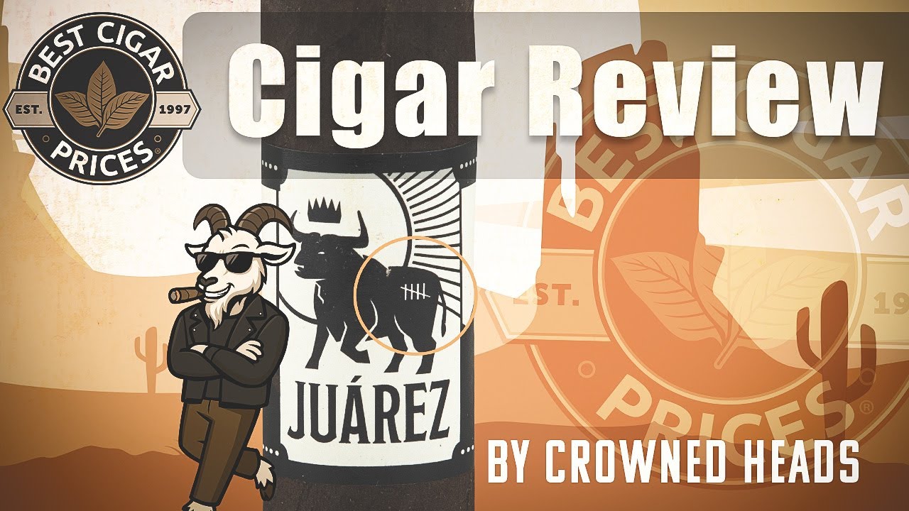 Best Cigar Prices | Cigar Review | With Billy Smokes | Juarez by Crowned Heads