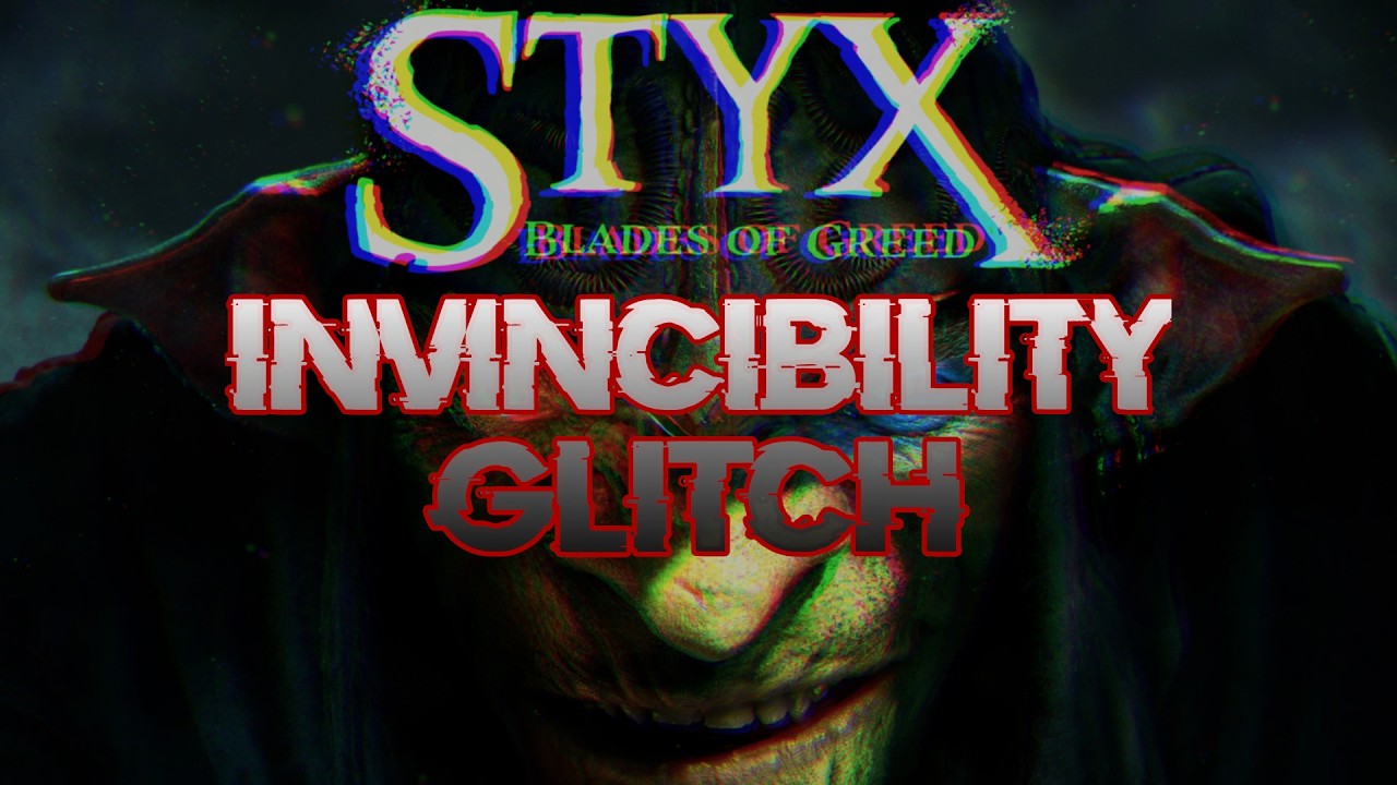 STYX: Blades of Greed • INVINCIBILITY GLITCH