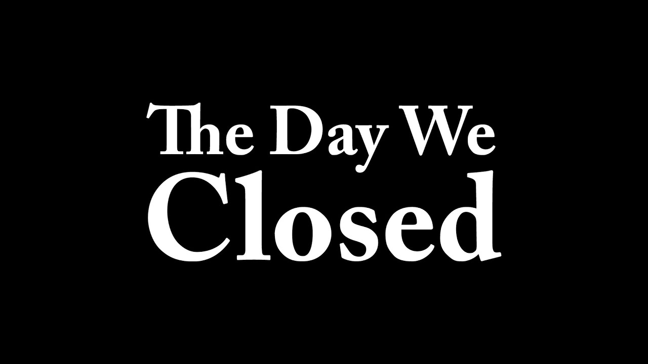 trauma thoughts: the day we closed.