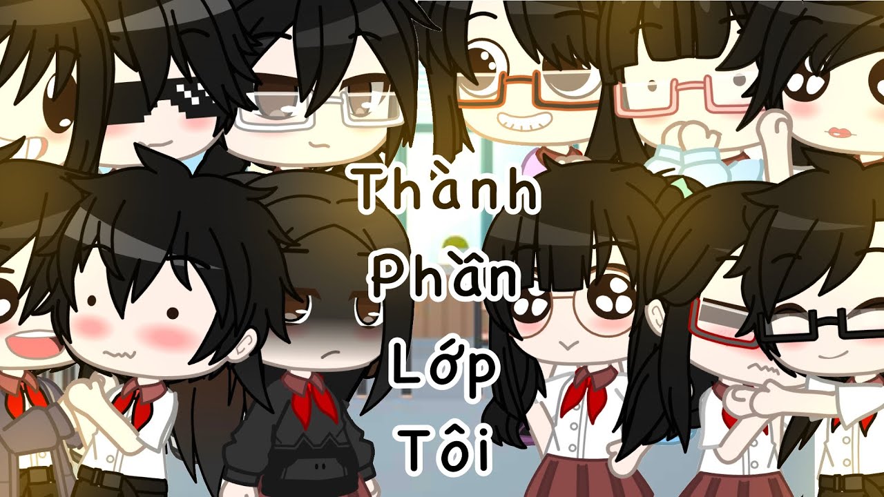 Những thành phần trong lớp tôi | Gacha Club | by Kaito_kunn |