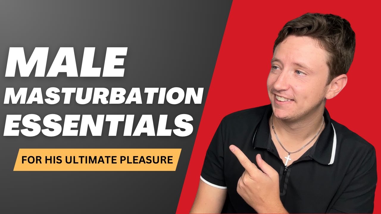 Adam & Eve's Male Masturbation Essentials for His Ultimate Pleasure