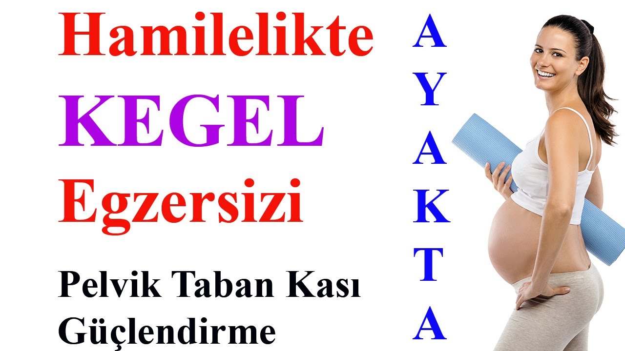 Hamilelikte Kegel Egzersizi- Pelvik Taban Kası Güçlendirme- Ayakta