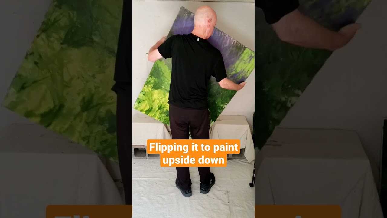 Flipping this painting to work on it upside down.
