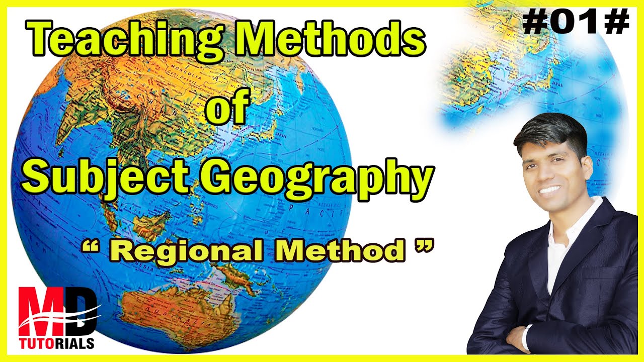 Teaching Methods of Geography | REGIONAL METHOD