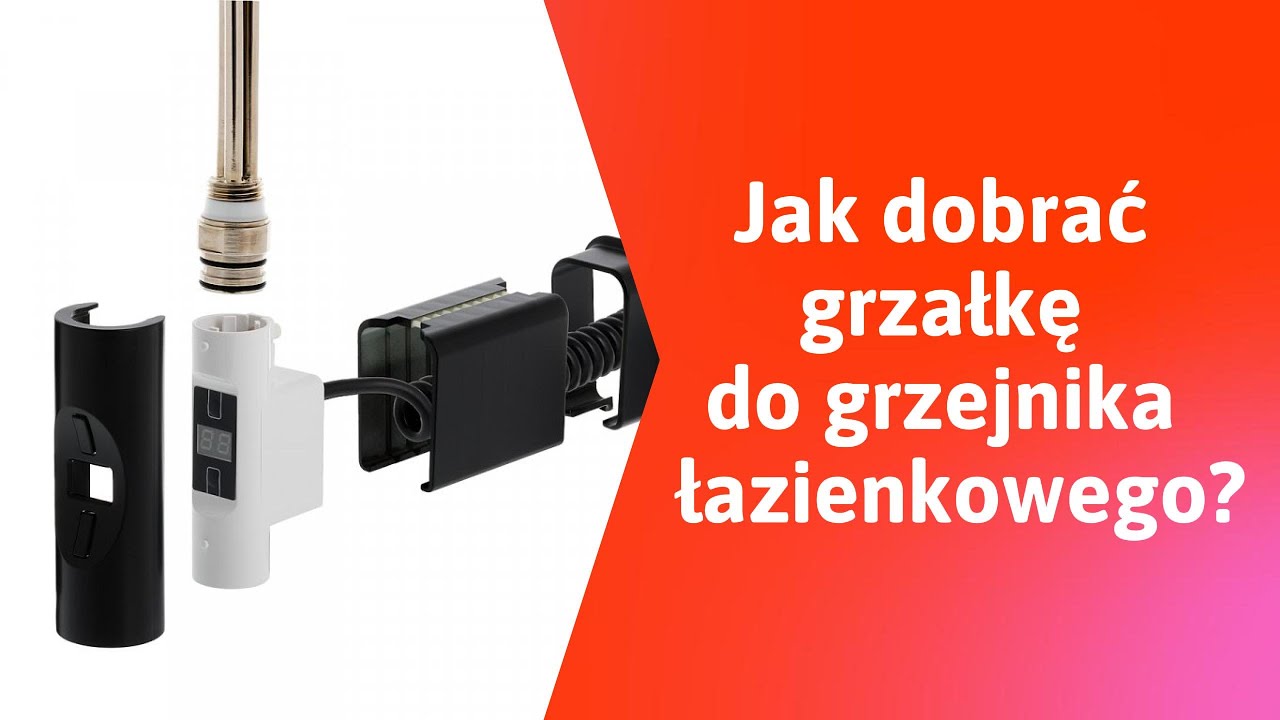 Jak dobrać grzałkę do grzejnika łazienkowego.