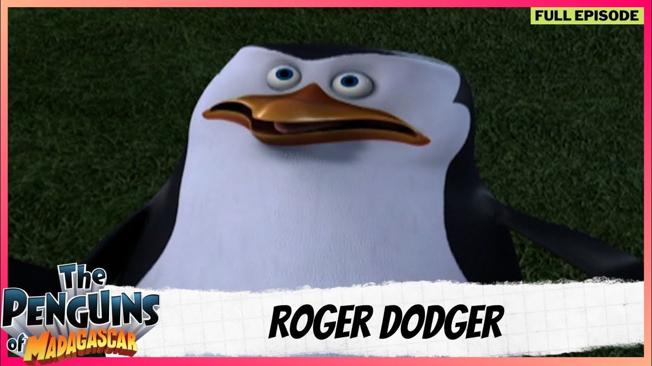 The Penguins of Madagascar | Full Episode | Roger Dodger