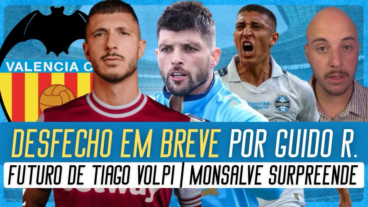 🔵 GUIDO RODRIGUEZ: VALENCIA OU GRÊMIO | SAÍDAS CONFIRMADAS | FUTURO DE VOLPI | MONSALVE SURPREENDE