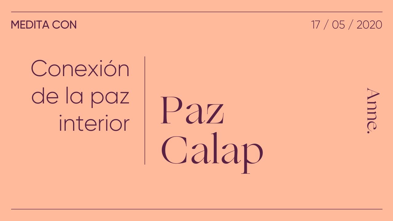 Conexión de la paz interior | Medita con Paz Calap