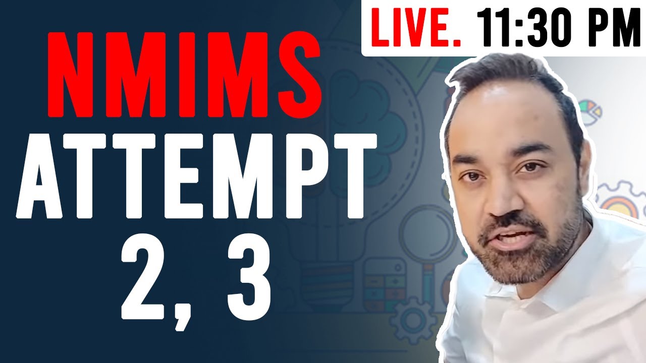 NMIMS - Attempt 2 - HOW TO increase Your Scores ATTEMPTS ?