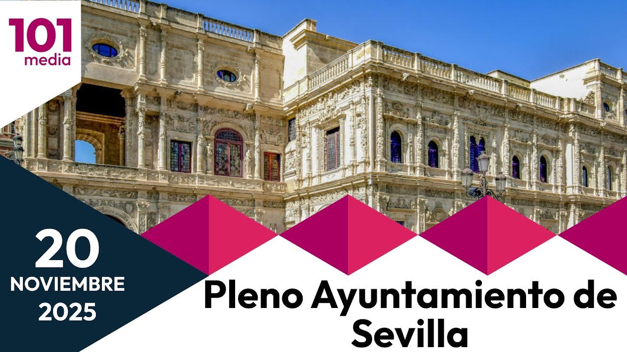 🔴 Pleno Ayuntamiento de Sevilla | Jueves 20 de noviembre 2025