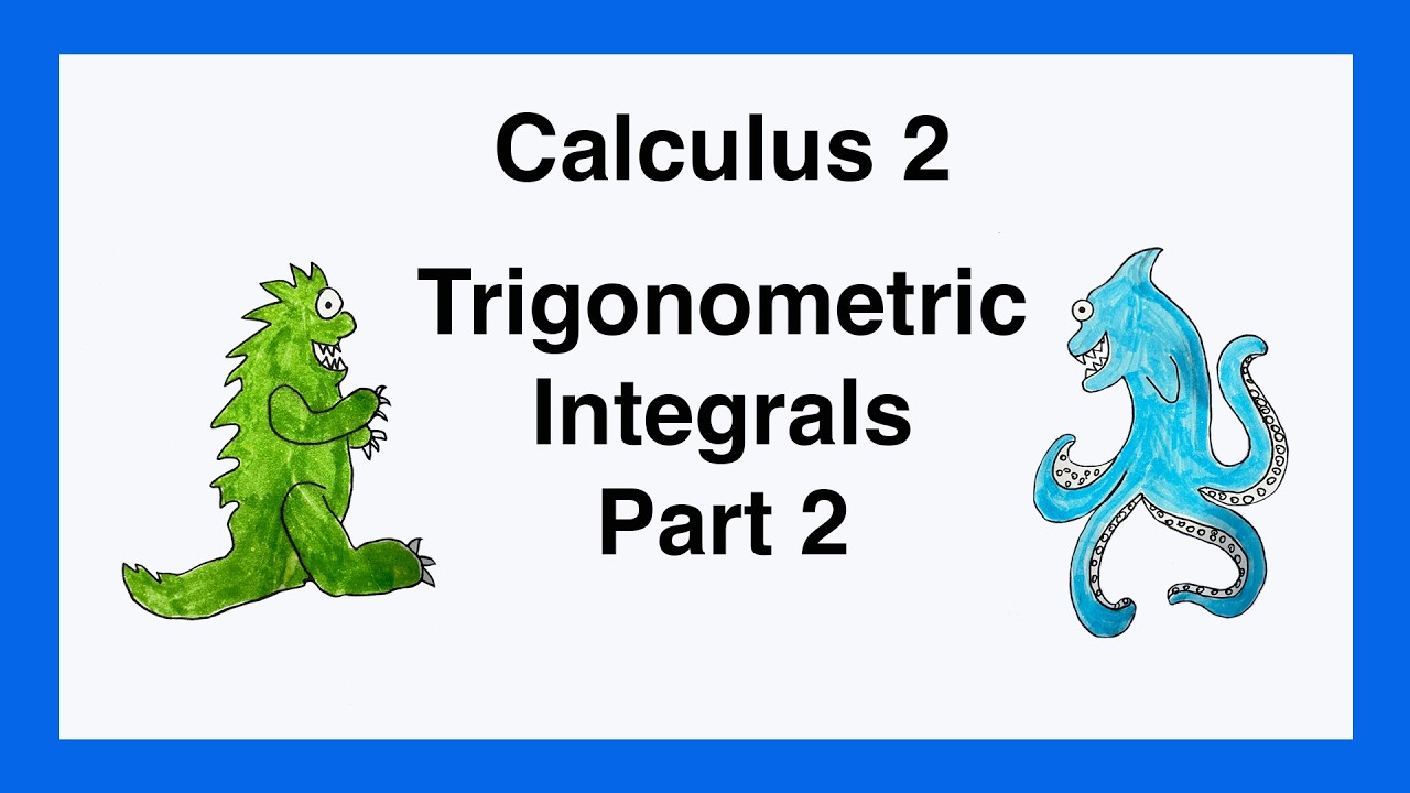 Calculus 2:  Trigonometric Integrals - Part 2