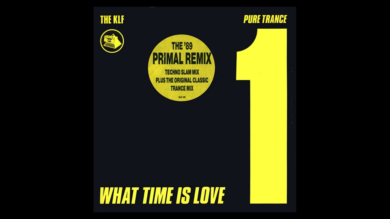 The KLF - What Time Is Love? (The Original Classic Trance Mix)