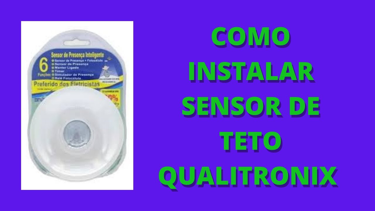 Como instalar sensor de presença de teto da qualitronix