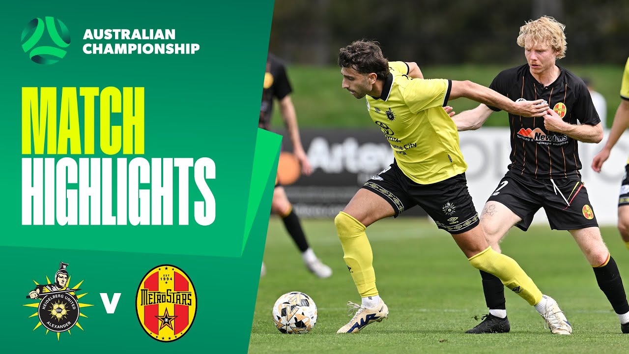 Heidelberg United v MetroStars | Highlights | 2025 Australian Championship Quarter-Final