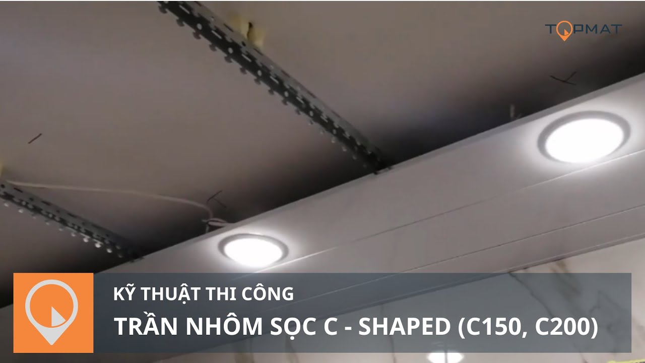 KỸ THUẬT THI CÔNG TRẦN NHÔM  SỌC C - Shaped C150, C300 Austrong, Basi, Alcorest | TOPMAT