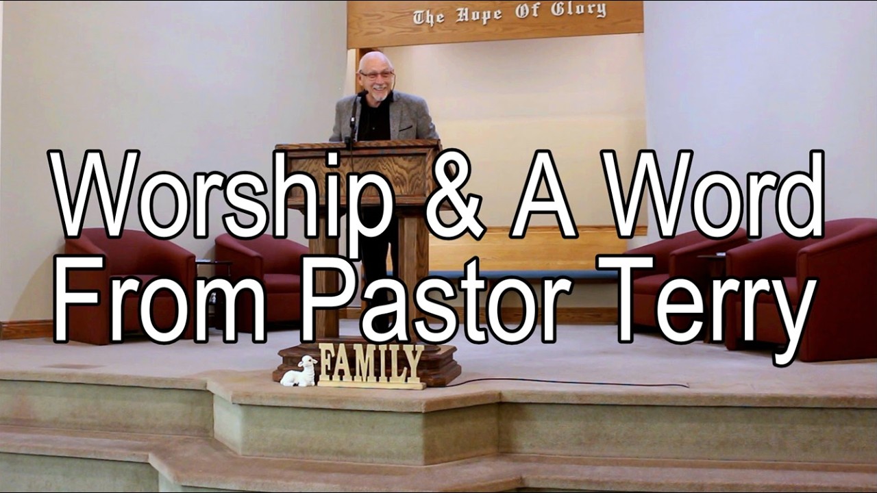 Worship & A Word From Pastor Terry (Feb 22, 2026)