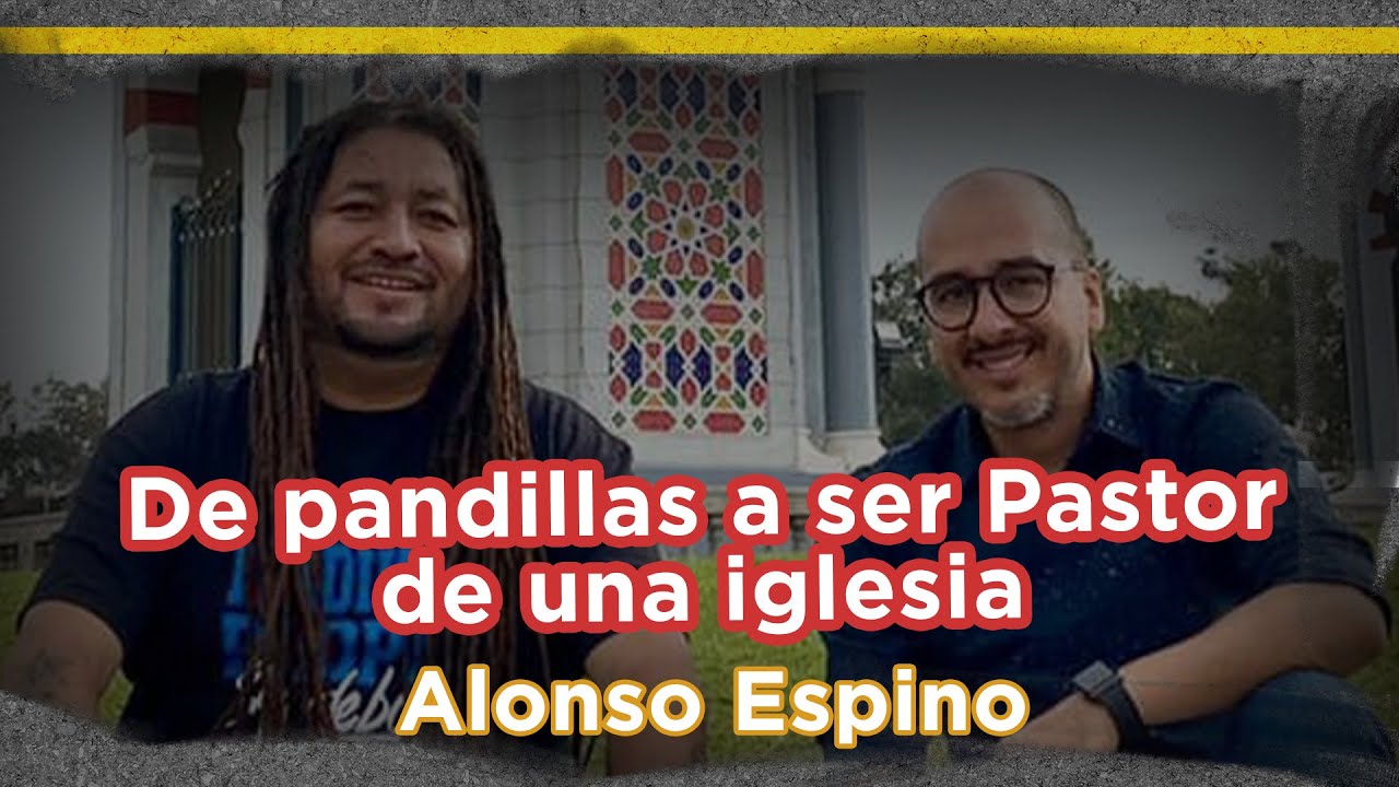De pandillas a ser Pastor de una iglesia 🚧 Alonso Espino en El Andén | CVCLAVOZ