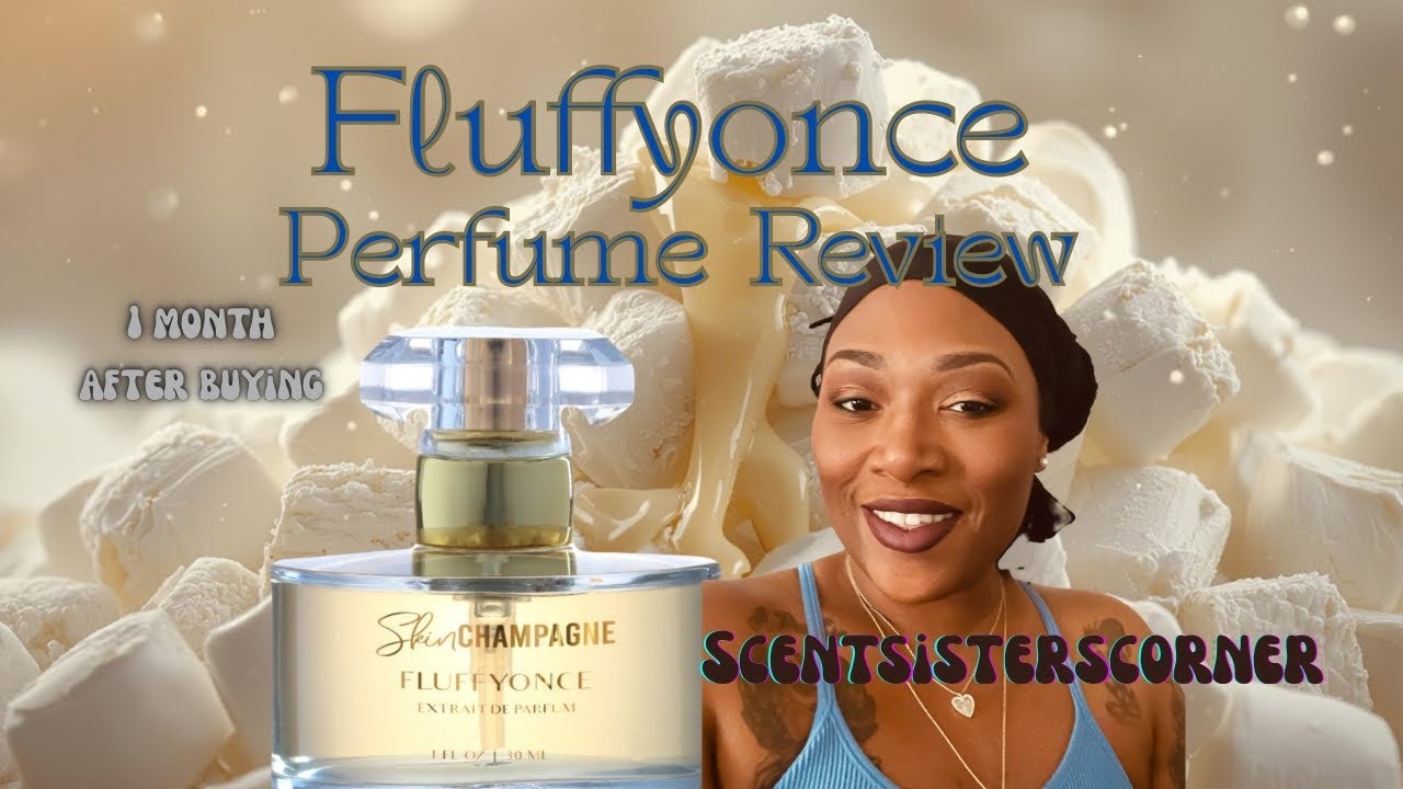SkinChampagne Fluffyonce marshmallow perfume review