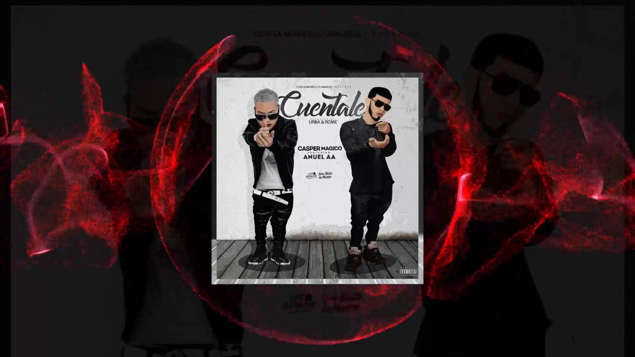 Casper feat Anuel - Cuentale