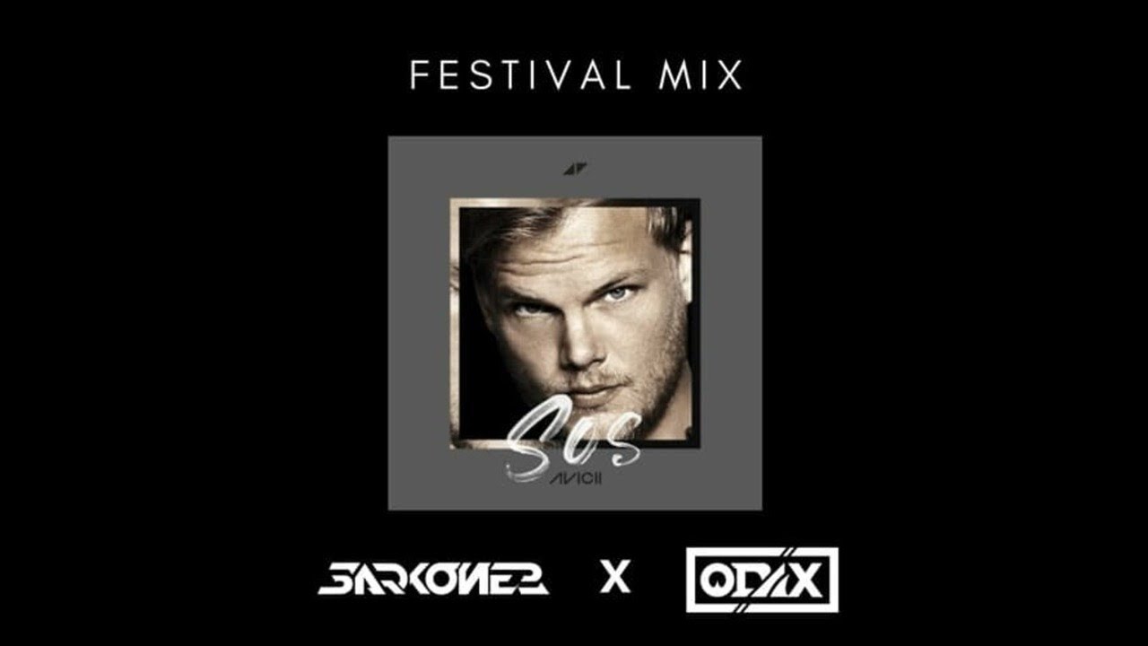 Avicii - Sos (Sarkonez & Odax Festival Mix)