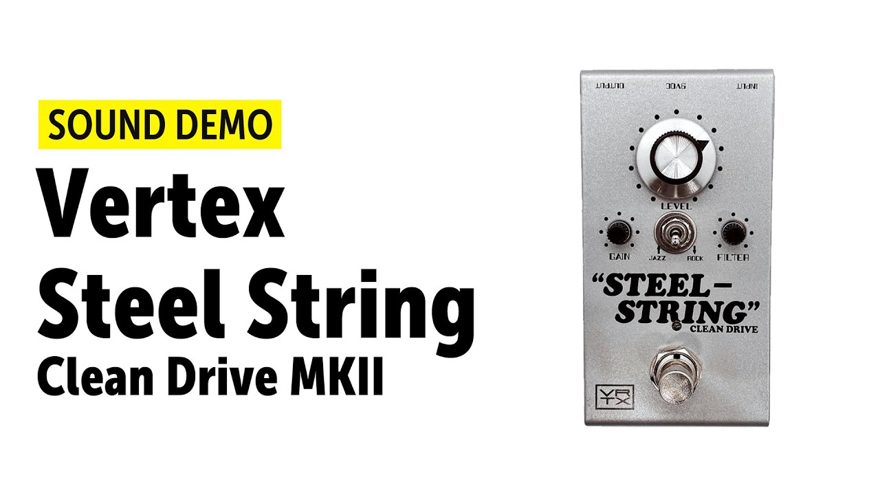 Vertex Steel String Clean Drive MKII - Sound Demo (no talking)