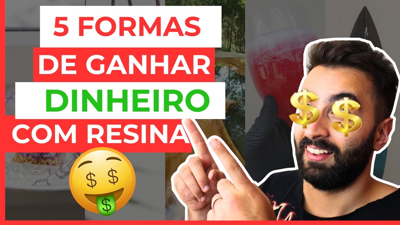 5 formas de ganhar dinheiro com resina$$$