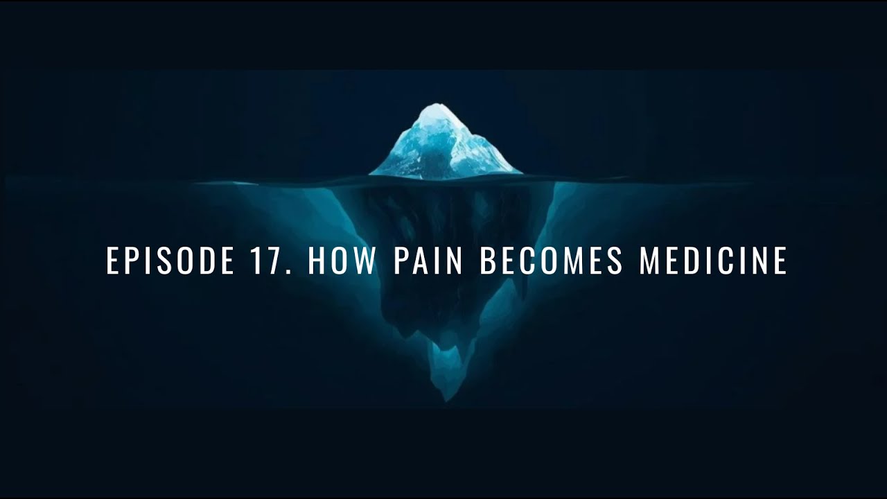Episode 17: How Pain becomes Medicine