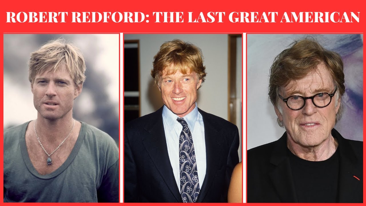 Robert Redford: The Last Great American