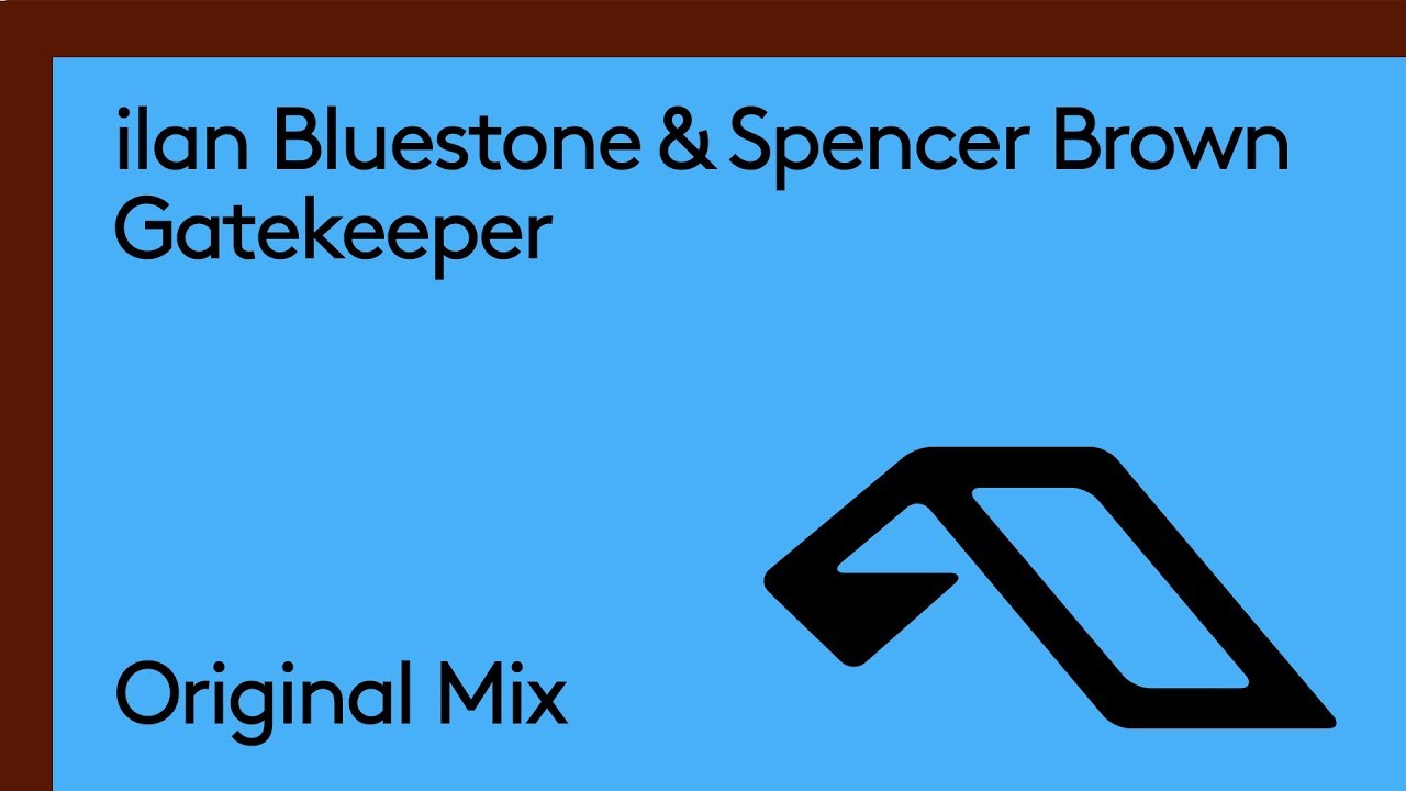 ilan Bluestone & Spencer Brown - Gatekeeper