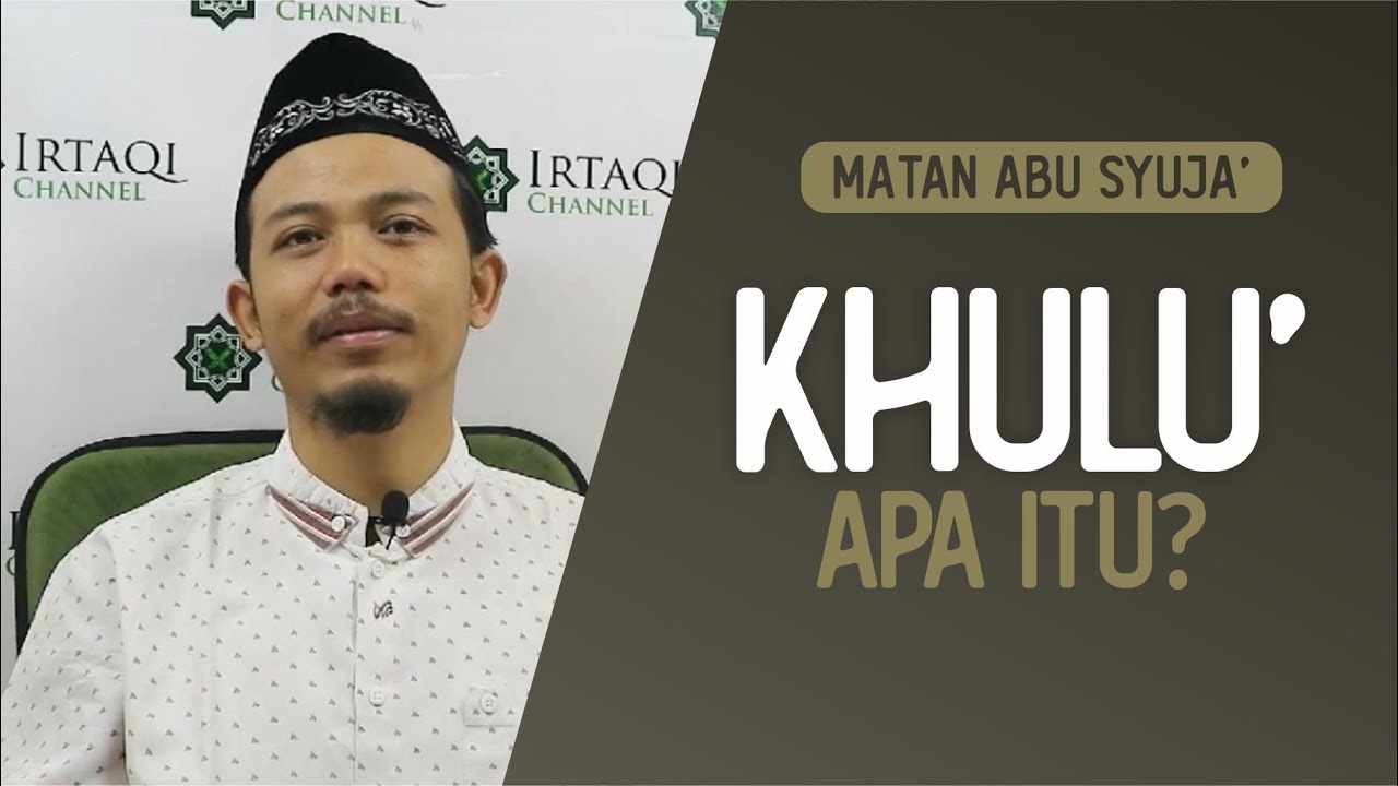 MATAN ABU SYUJA' (81); KHULU'