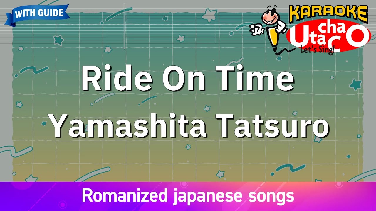 Ride on Time – Yamashita Tatsuro (Romaji Karaoke with guide)