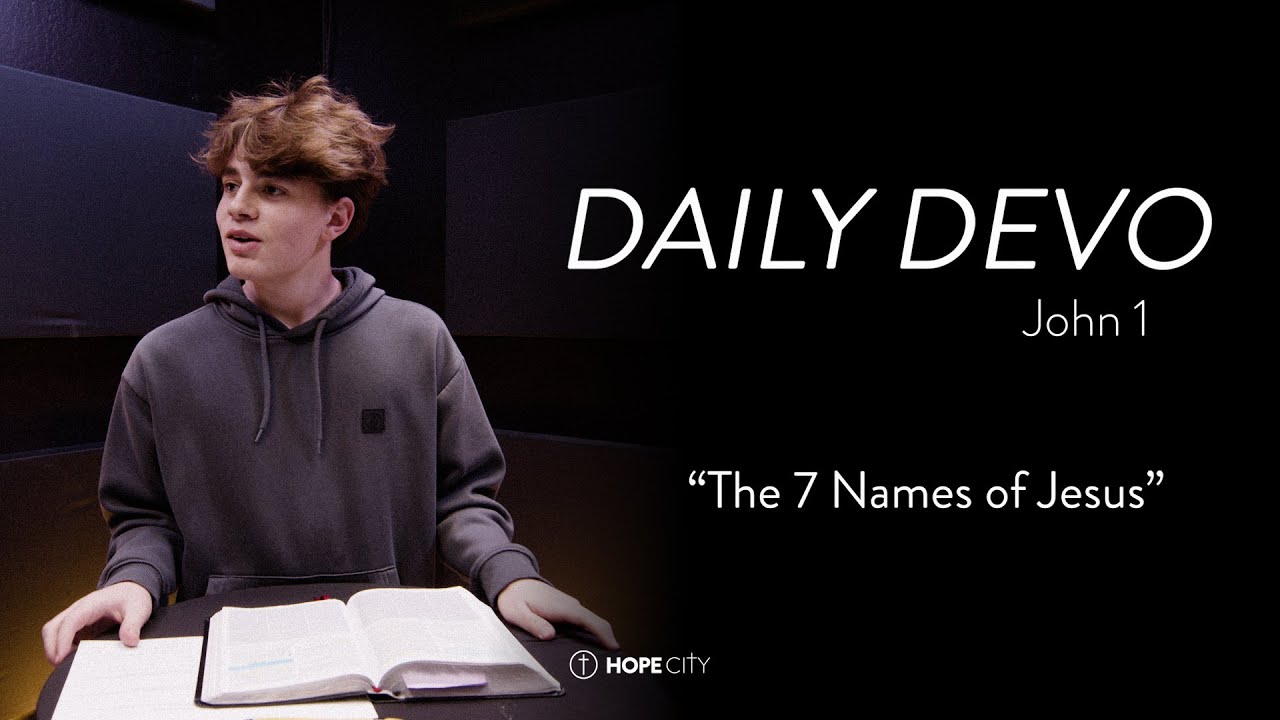 "The 7 Names of Jesus" - John 1 | Daily Devo