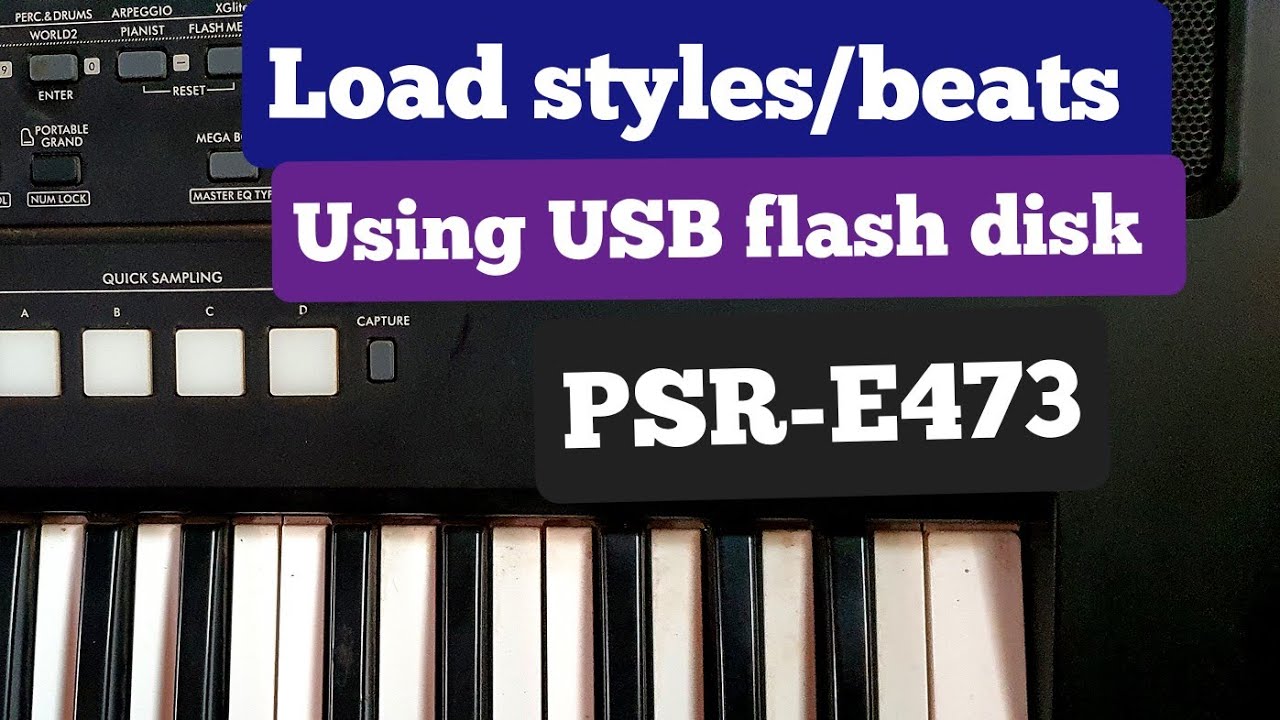 How to load styles/beats in Yamaha PSR E 473 using flash disk