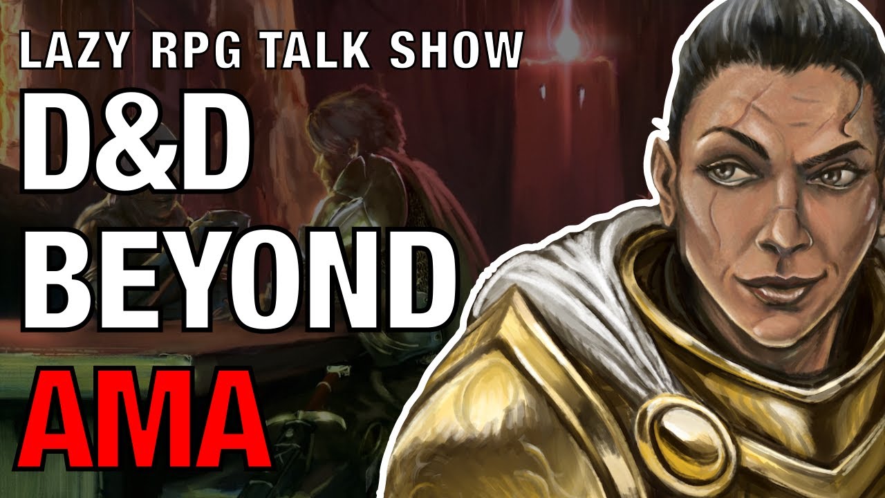 D&D Beyond AMA – Lazy RPG Talk Show