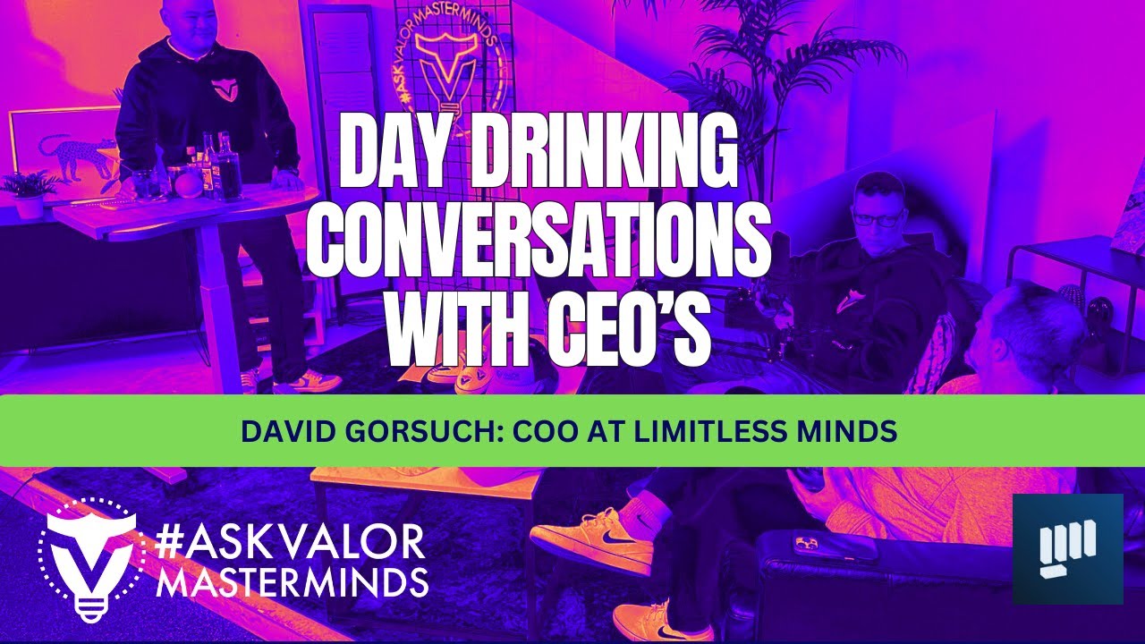 Day Drinking Conversations With Limitless Minds COO David Gorsuch