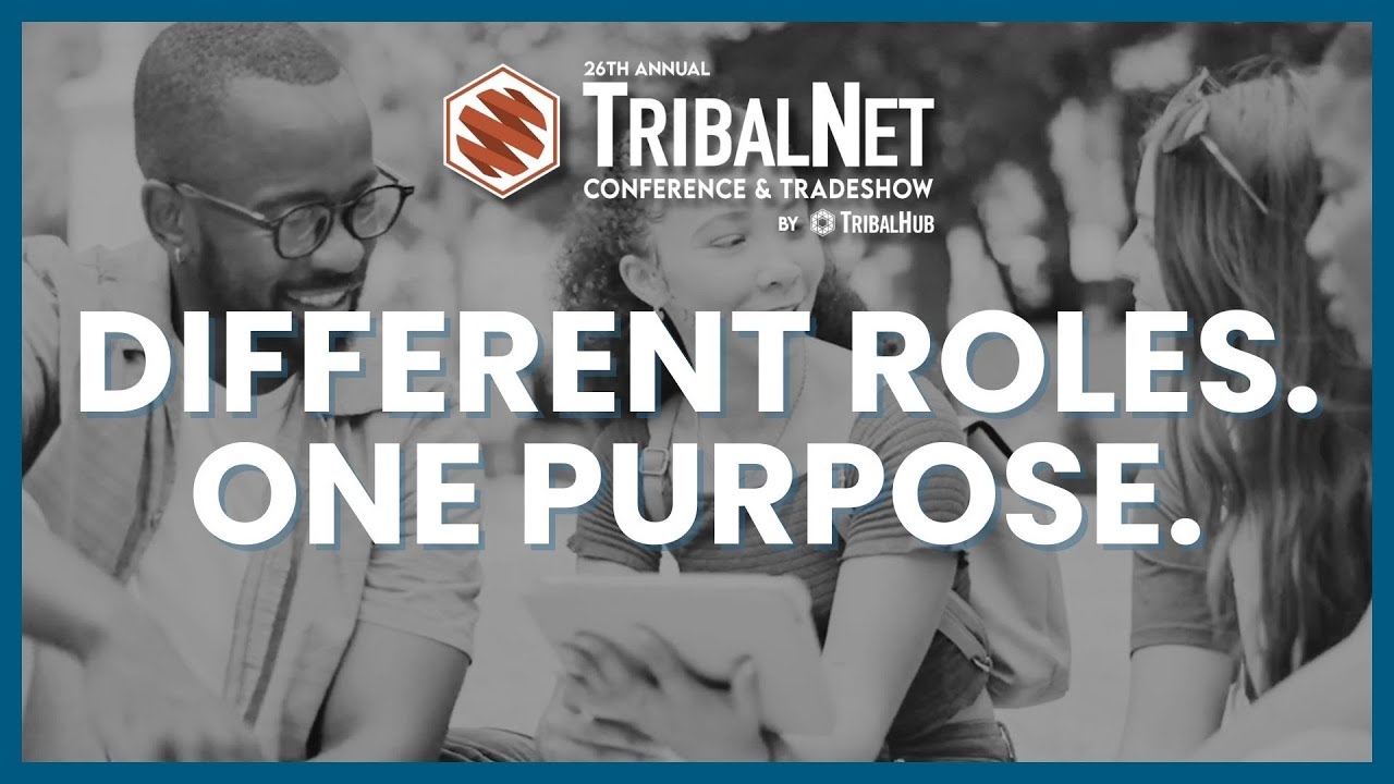 Different Roles. One Purpose.  |  TribalNet 2025