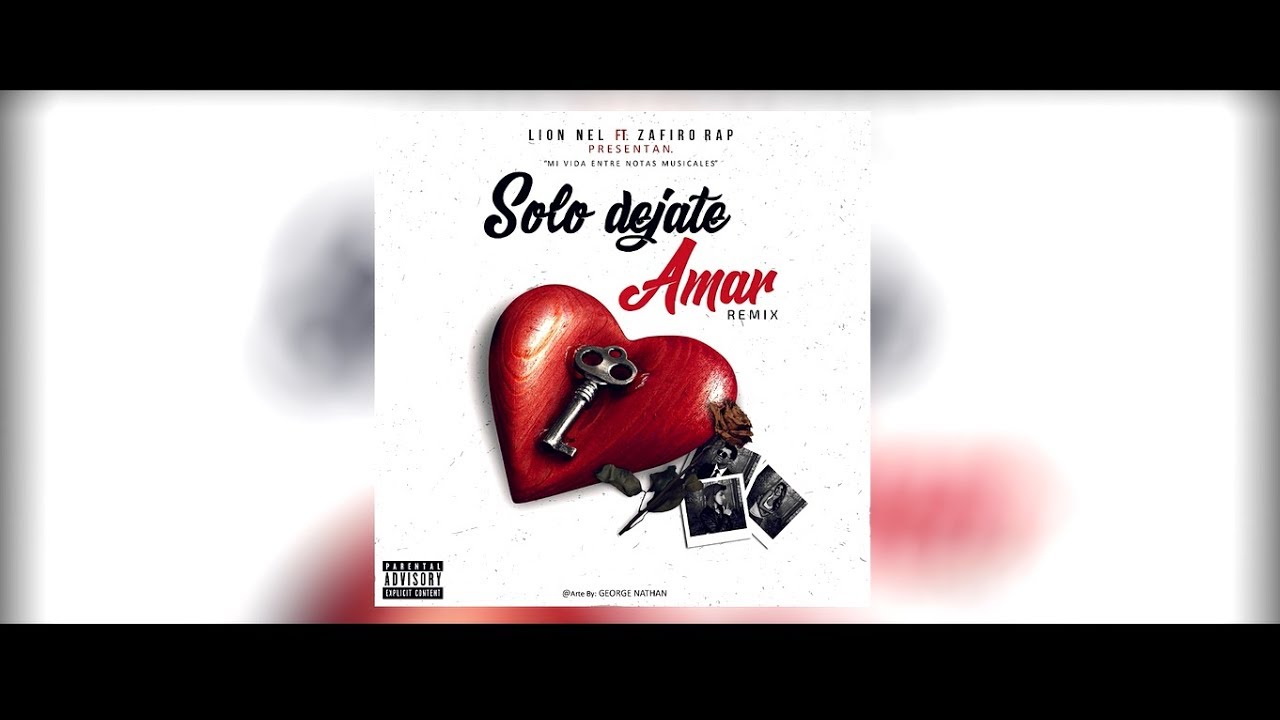 Solo Déjate Amar REMIX - Lion Nel La Lenta Love Rap Ft Zafiro Rap | #MiVidaEntreNotas Musicales