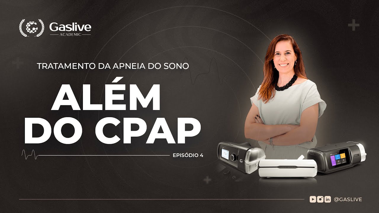 EP 4: Tratamento da Apneia do Sono além do CPAP. O que é necessário entender?