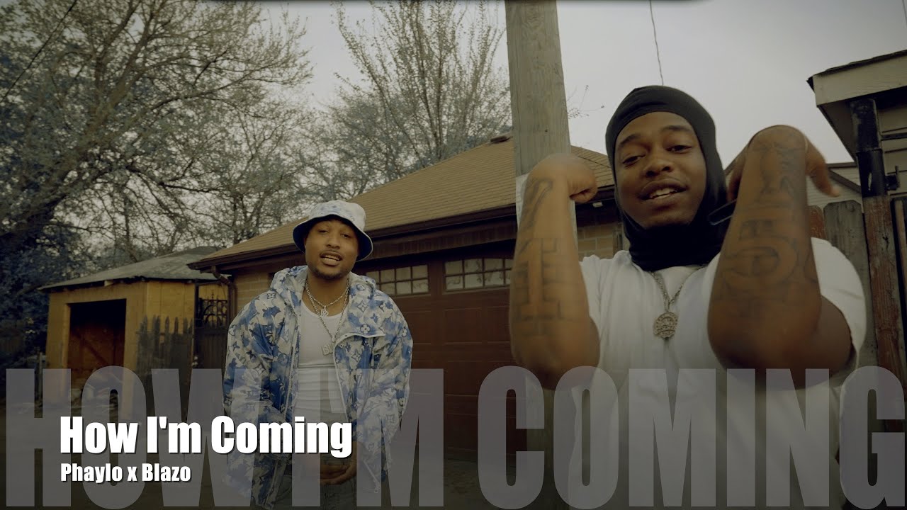 Phaylo x Blazo - How I'm Coming (Dir. by @PassportTrace)