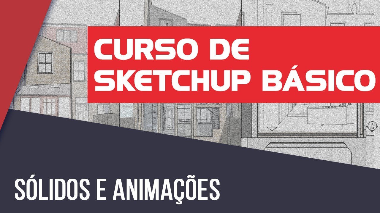 Sólidos e Animações - Curso de Sketchup Básico | Prime Cursos Grátis