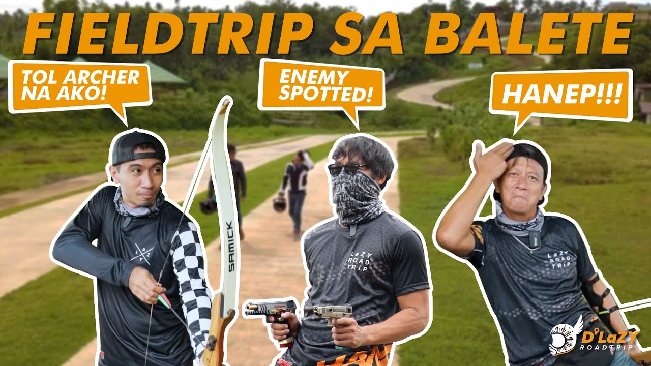 Fieldtrip sa Balete! | Airsoft, Archery, Trail at marami pa | D LaZY Road Trip | Batangas