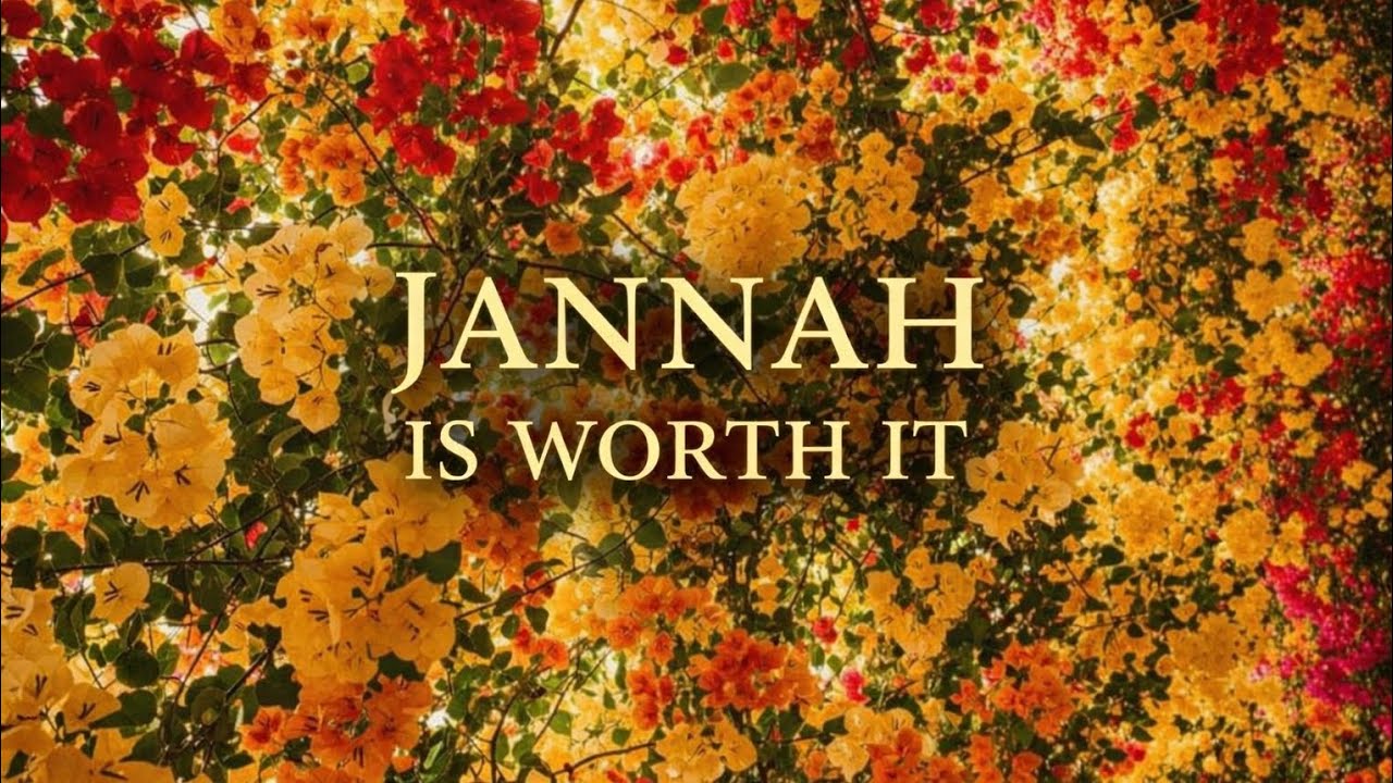 JANNAH IS WORTH IT | Ultimate Motivation for jannah 