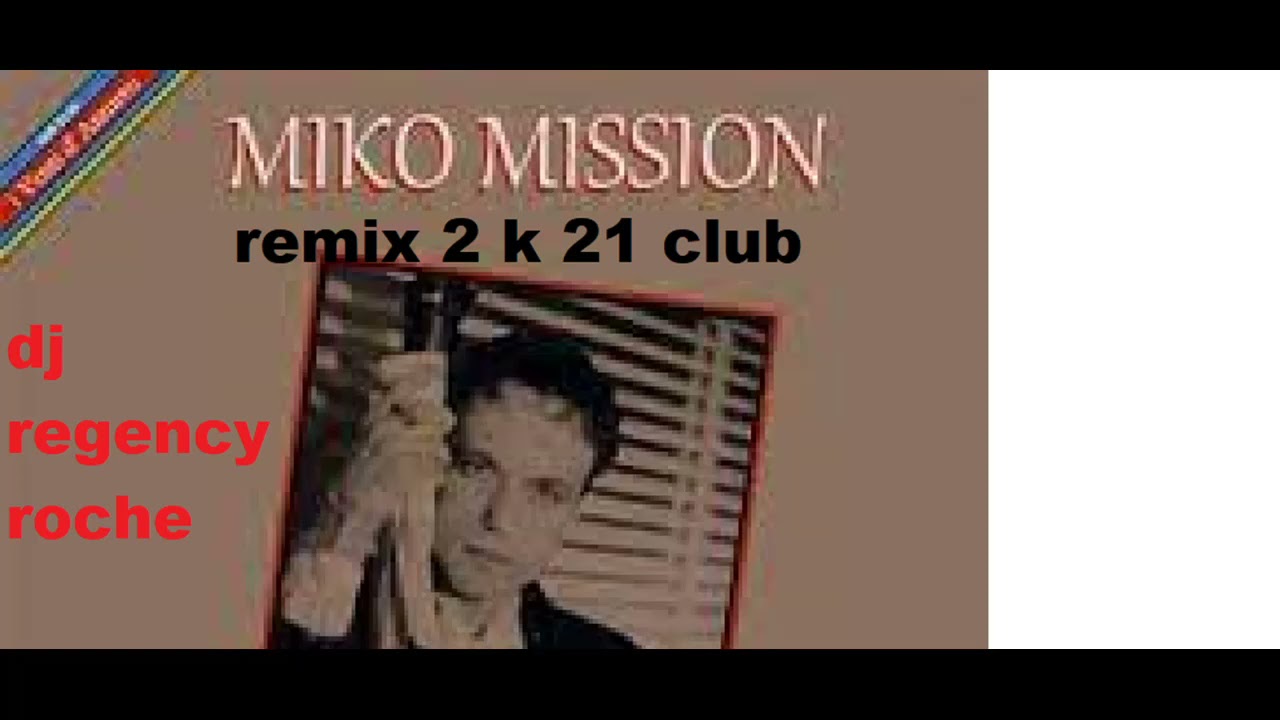 let it be love miko mission remix 2 k 21 feat dj regency roche