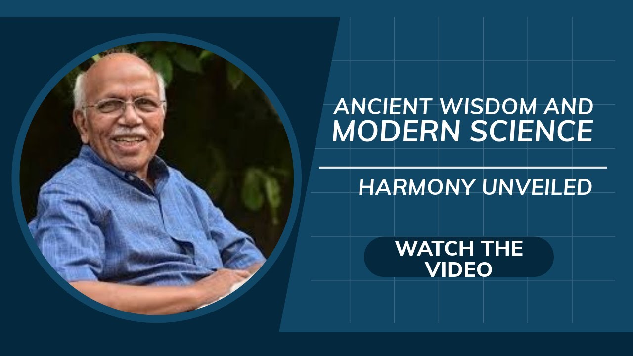Dr B M Hegde Explains about Ancient Wisdom and Modern science