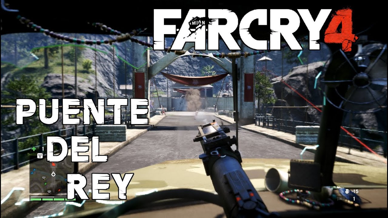 Far Cry 4 - Puente del Rey - Acceso al Norte
