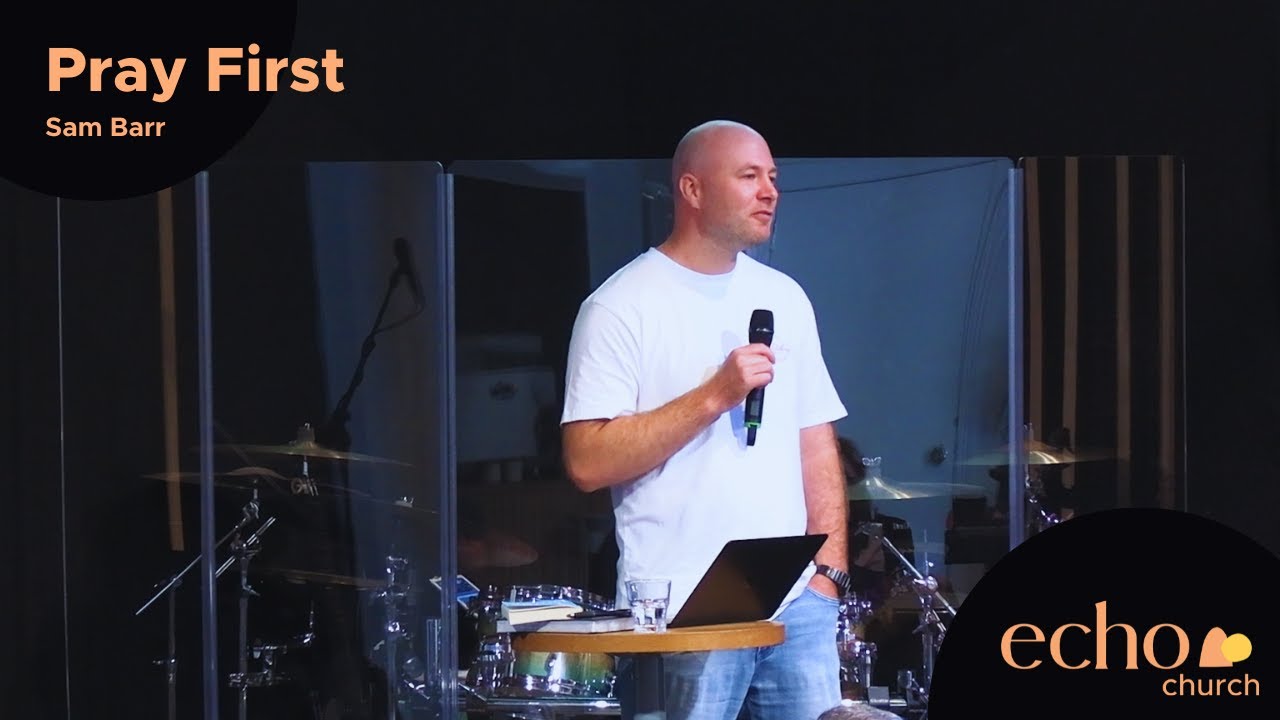 Pray First | Sam Barr